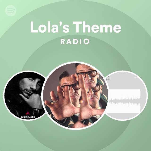Lola's Theme Radio playlist by Spotify Spotify