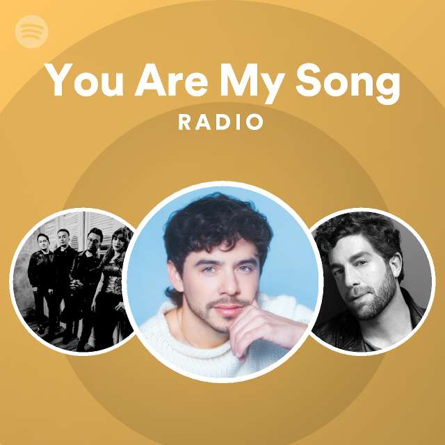 You Are My Song Radio - playlist by Spotify | Spotify
