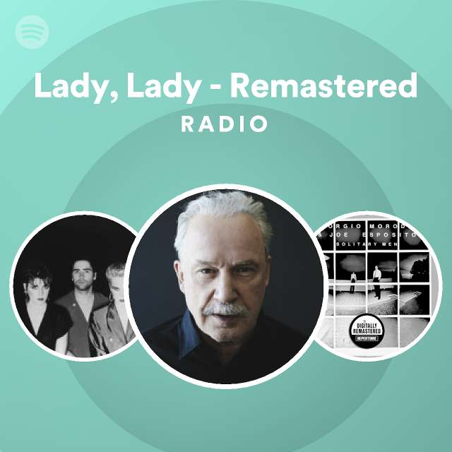 Lady, Lady - Remastered Radio - Playlist By Spotify | Spotify