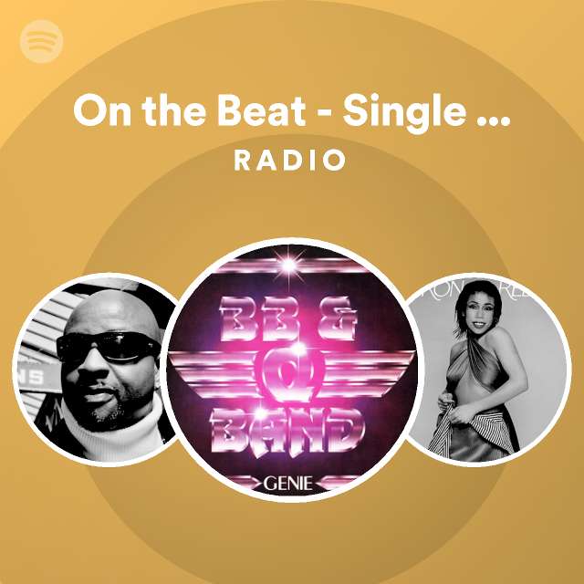 On the Beat - Single Version Radio - playlist by Spotify | Spotify