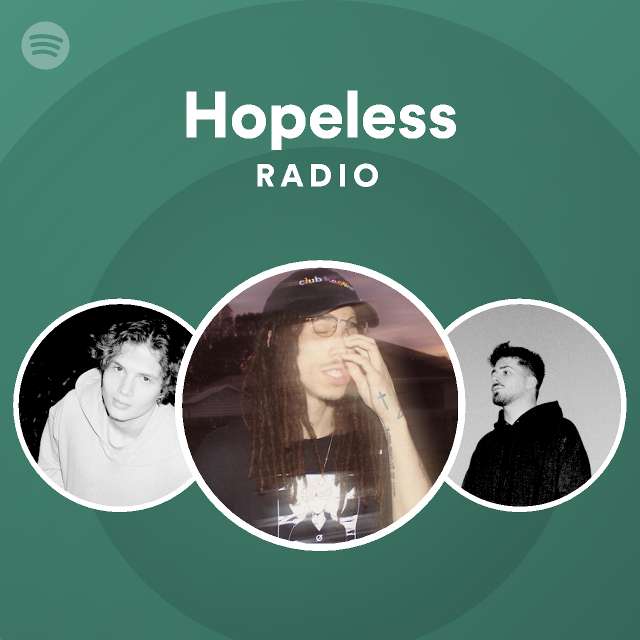 Hopeless Radio Playlist By Spotify Spotify