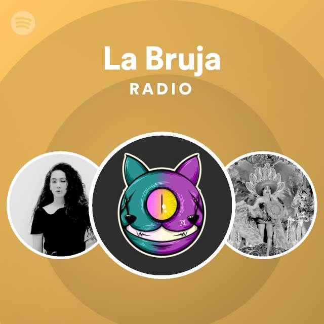 La Bruja Radio playlist by Spotify Spotify