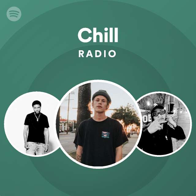 Chill Radio Playlist By Spotify Spotify