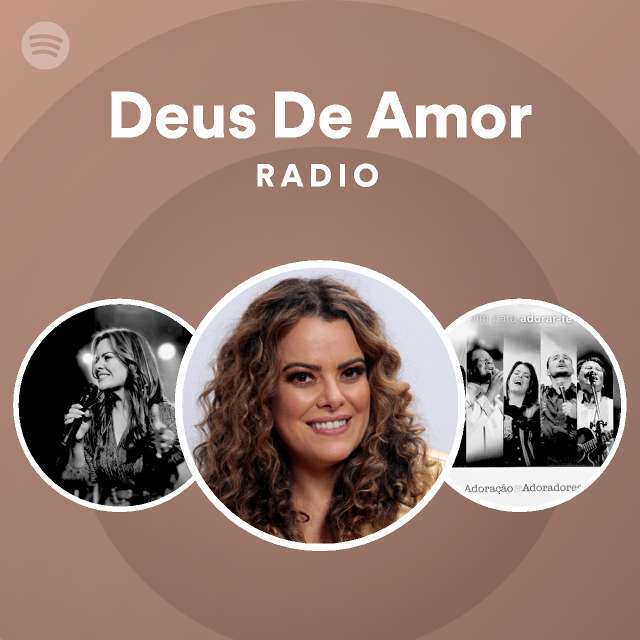 Deus De Amor Radio playlist by Spotify Spotify