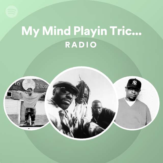 My Mind Playin Tricks on Me Radio - playlist by Spotify | Spotify