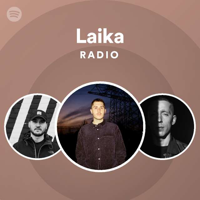 Laika Radio Playlist By Spotify Spotify