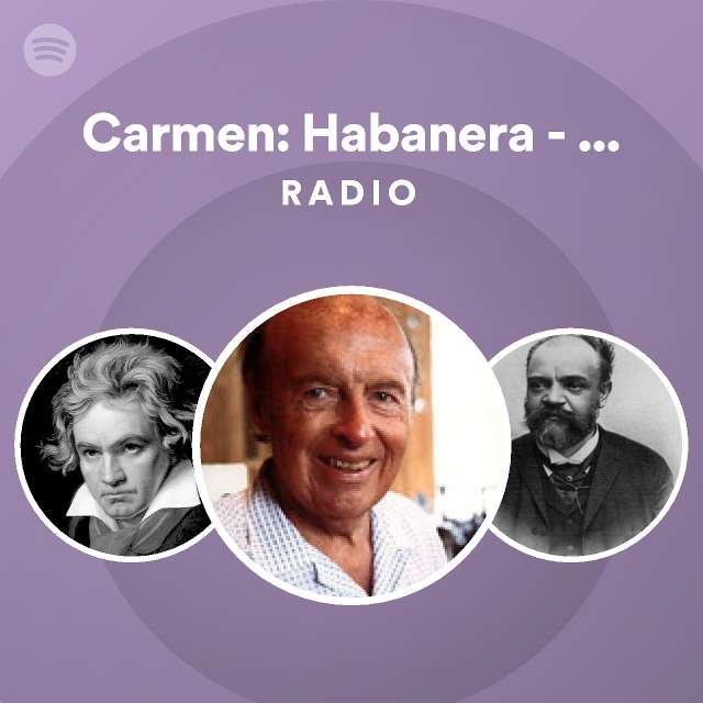 Carmen: Habanera - Instrumental Radio - Playlist By Spotify | Spotify