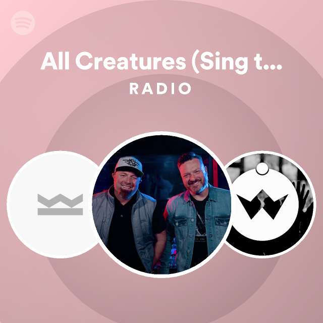 All Creatures (Sing the Harmony) - Live Radio - playlist by Spotify ...