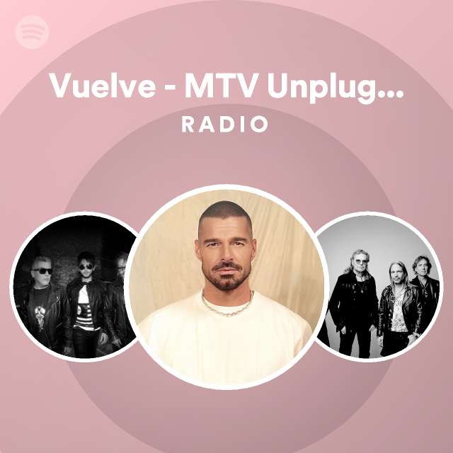 Vuelve - MTV Unplugged Version Radio - playlist by Spotify | Spotify