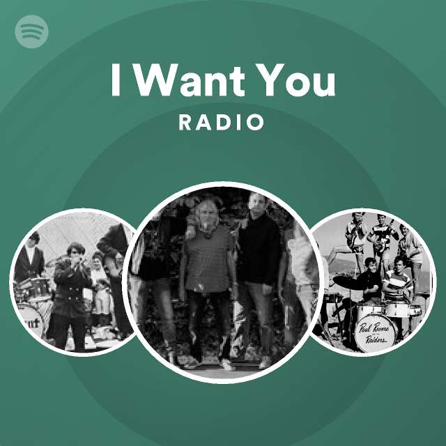 I Want You Radio - playlist by Spotify | Spotify
