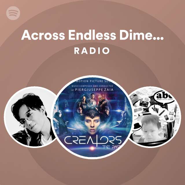 across-endless-dimensions-radio-playlist-by-spotify-spotify