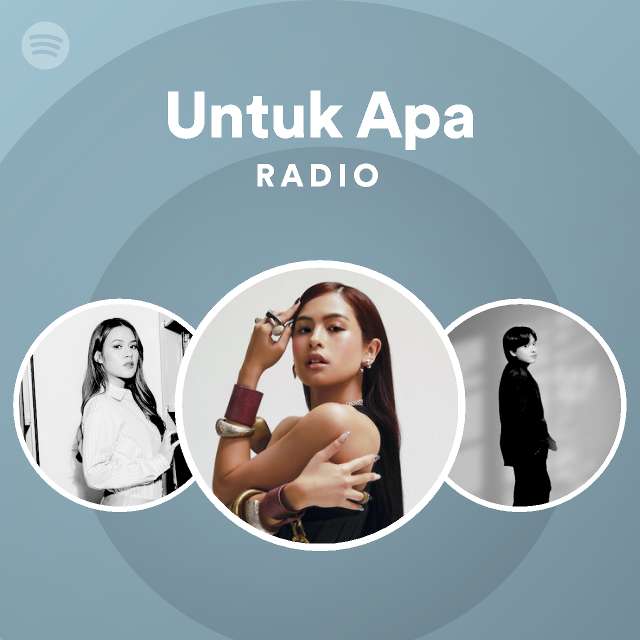 Untuk Apa Radio - Playlist By Spotify | Spotify