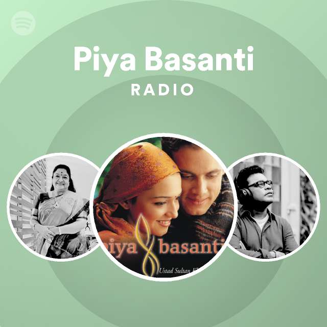 piya-basanti-radio-playlist-by-spotify-spotify