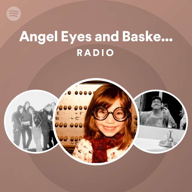 Angel eyes and basketball radio playlist by spotify spotify