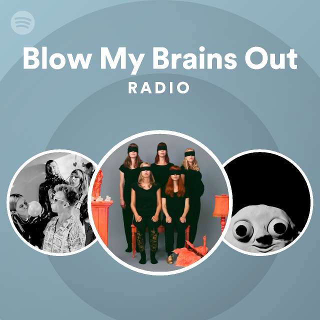 Blow Her Brains Out Meaning