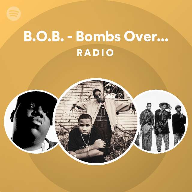 B.O.B. - Bombs Over Baghdad Radio - Playlist By Spotify | Spotify