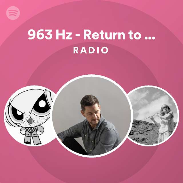 963-hz-return-to-oneness-radio-playlist-by-spotify-spotify