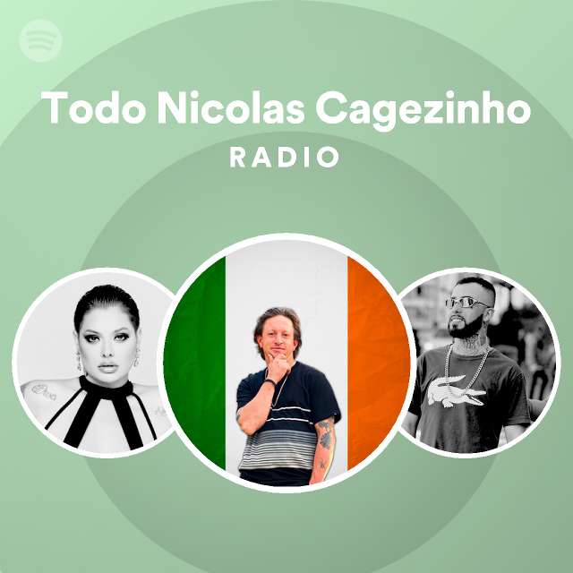 Todo Nicolas Cagezinho Radio Playlist By Spotify Spotify