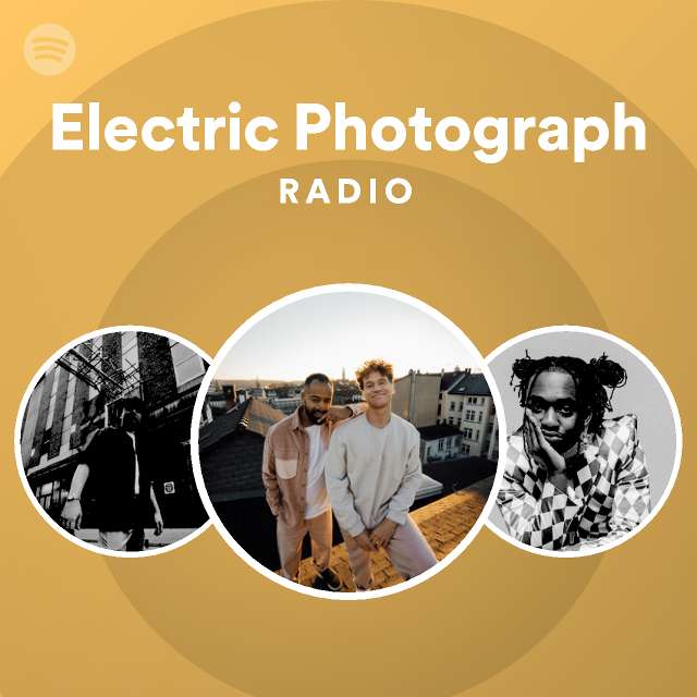 Electric Photograph Radio - Playlist By Spotify | Spotify