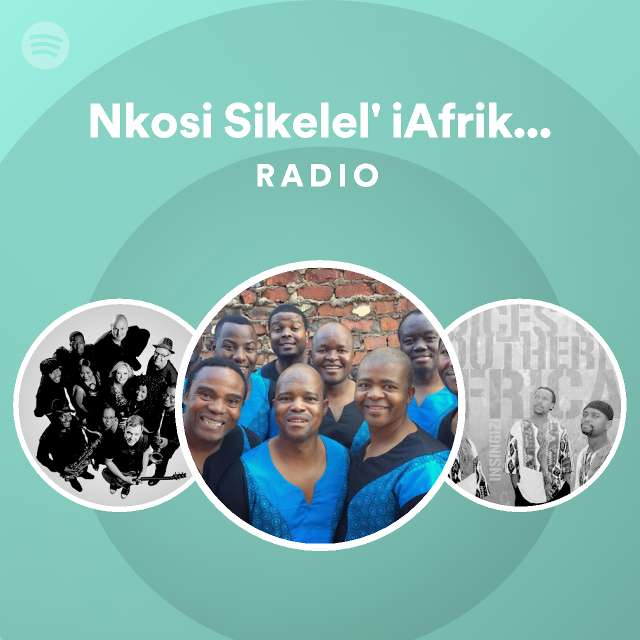 nkosi-sikelel-iafrika-shosholoza-mix-radio-playlist-by-spotify
