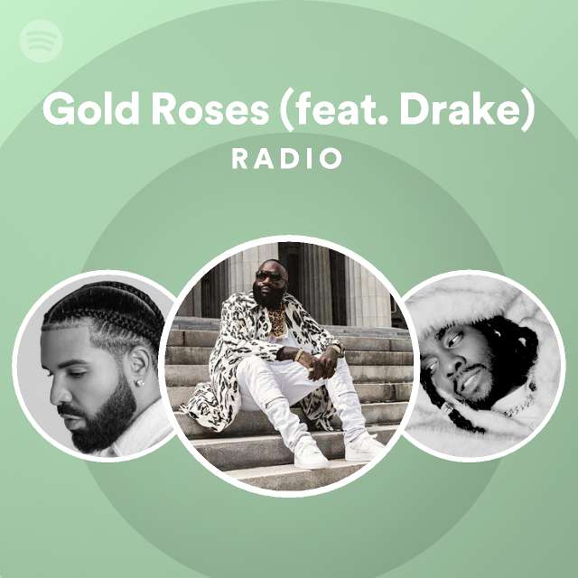 Gold Roses (feat. Drake) Radio Spotify Playlist