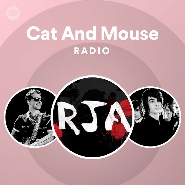 Cat And Mouse Radio playlist by Spotify Spotify