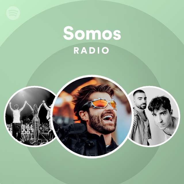 Somos Radio playlist by Spotify Spotify