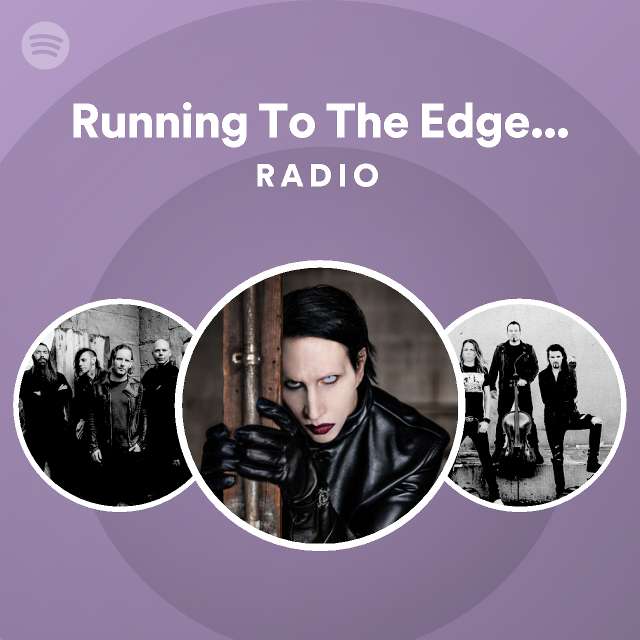 Running To The Edge Of The World Radio playlist by Spotify Spotify