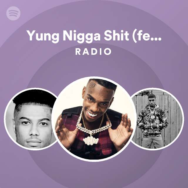 Yung Nigga Shit (feat. YNW Gunna & Hotboii) Radio - playlist by Spotify ...