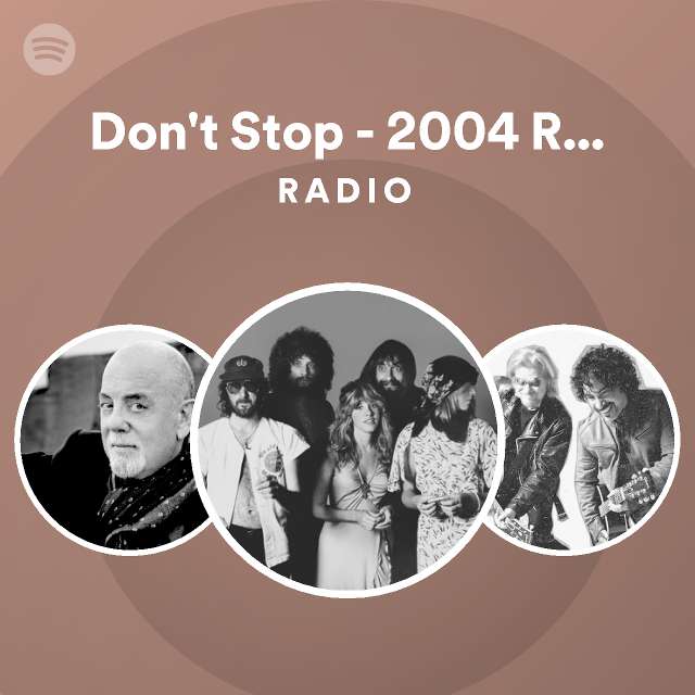 Don't Stop - 2004 Remaster Radio - playlist by Spotify | Spotify