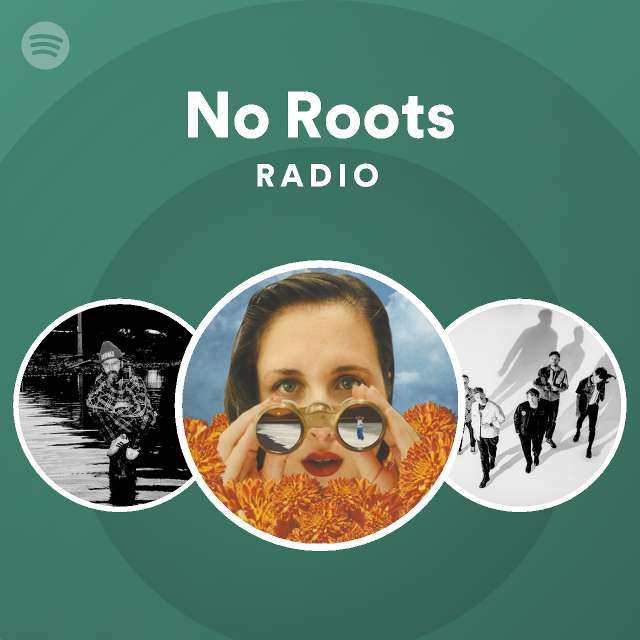 No Roots Radio - playlist by Spotify | Spotify