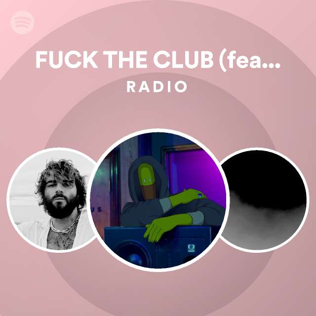 Fuck The Club Feat Goldn Radio Playlist By Spotify Spotify 