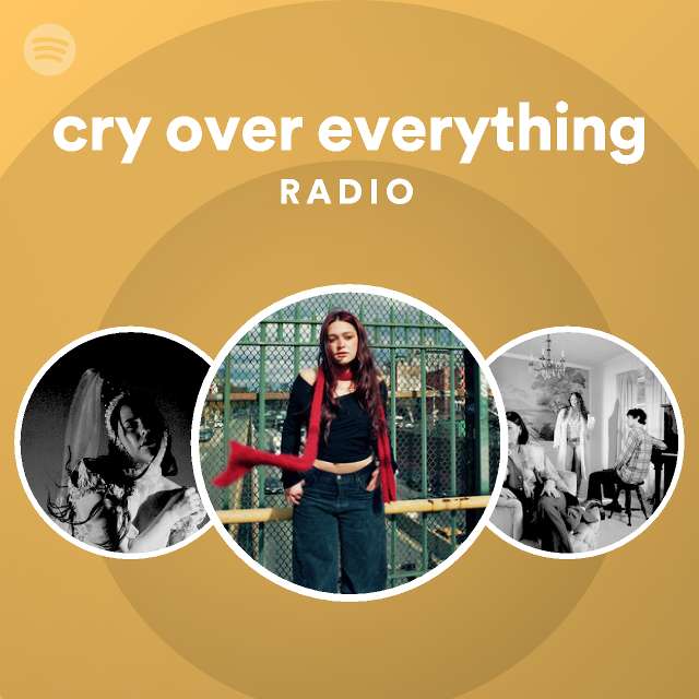 cry over everything Radio - playlist by Spotify | Spotify