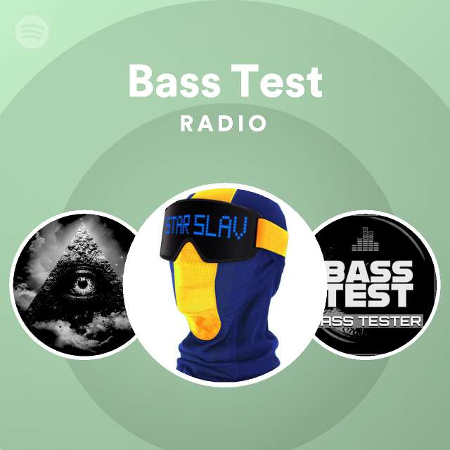 Bass Test Radio playlist by Spotify Spotify
