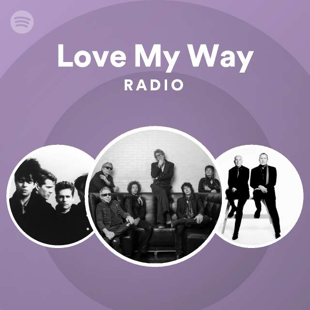 Love My Way Radio - playlist by Spotify | Spotify