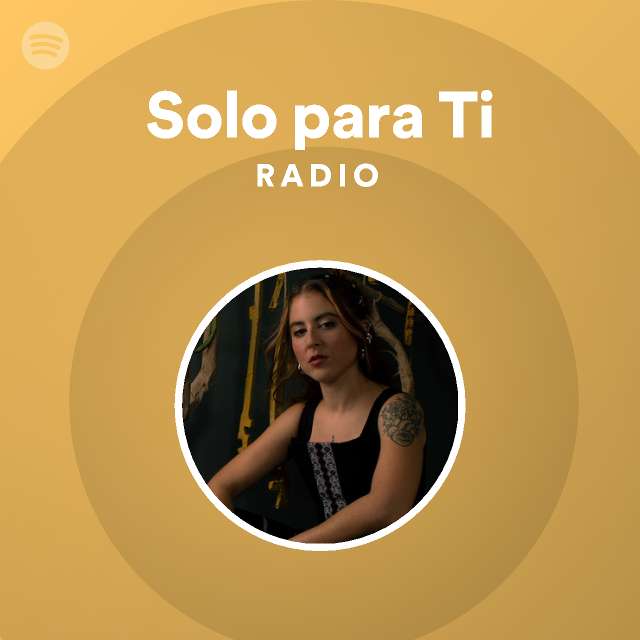 Solo Para Ti Radio Playlist By Spotify Spotify 7190