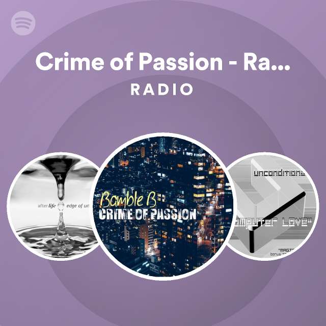 Crime Of Passion Radio Edit Radio Playlist By Spotify Spotify