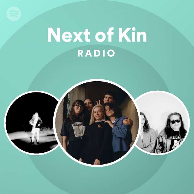 Next of Kin Radio - playlist by Spotify | Spotify