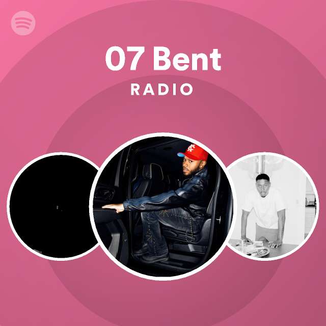 07 Bent Radio - Playlist By Spotify | Spotify