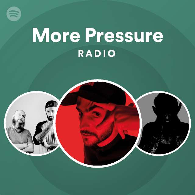 More Pressure Radio - playlist by Spotify | Spotify