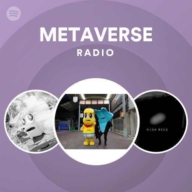 METAVERSE Radio - playlist by Spotify | Spotify