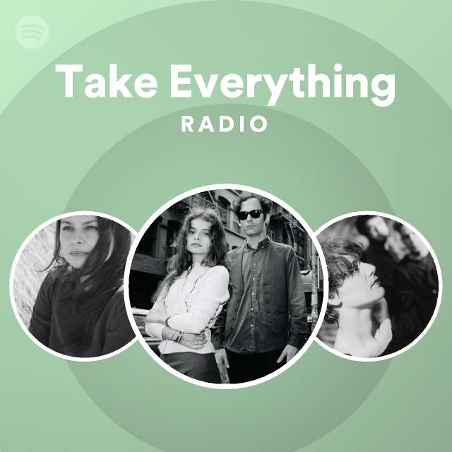 Take Everything Radio - playlist by Spotify | Spotify
