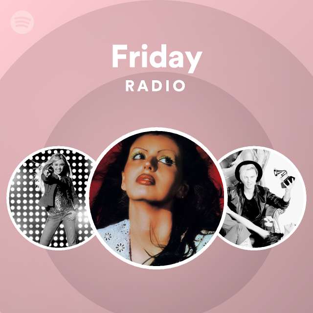 Friday Radio playlist by Spotify Spotify