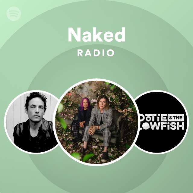 Naked Radio Playlist By Spotify Spotify