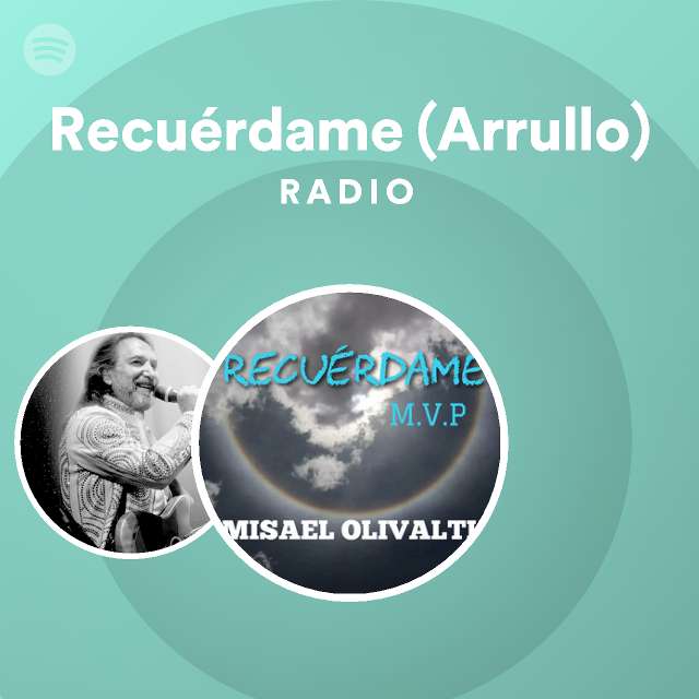 Recuérdame (Arrullo) Radio playlist by Spotify Spotify