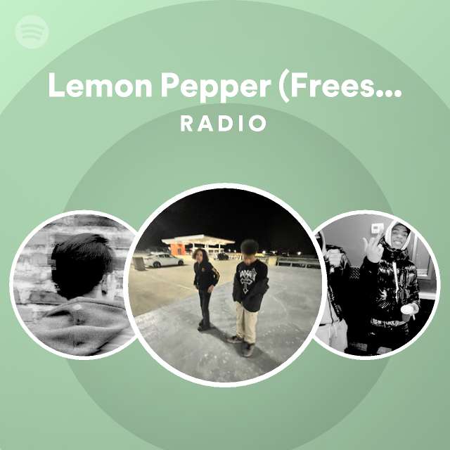 Lemon Pepper Freestyle Radio Playlist By Spotify Spotify 7318