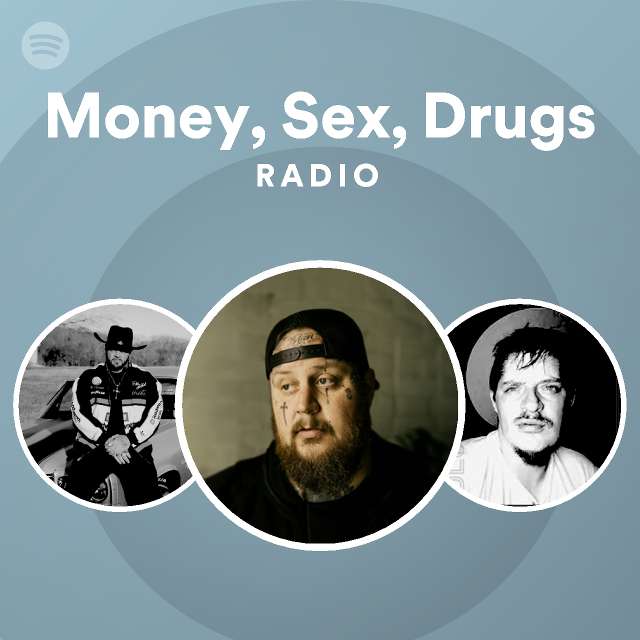 Money Sex Drugs Radio Playlist By Spotify Spotify 0012