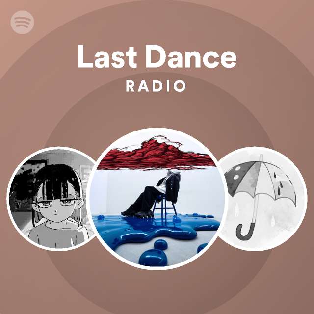 Last Dance Radio - playlist by Spotify | Spotify