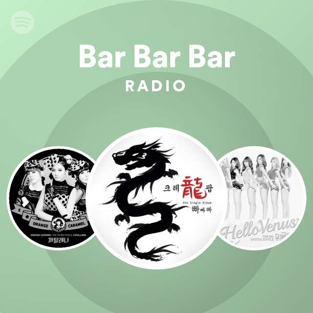 Bar Bar Bar Radio playlist by Spotify Spotify