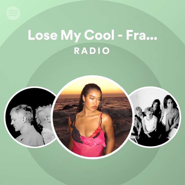 Lose My Cool - Franc Moody Remix Radio - playlist by Spotify | Spotify